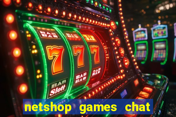 netshop games chat ao vivo